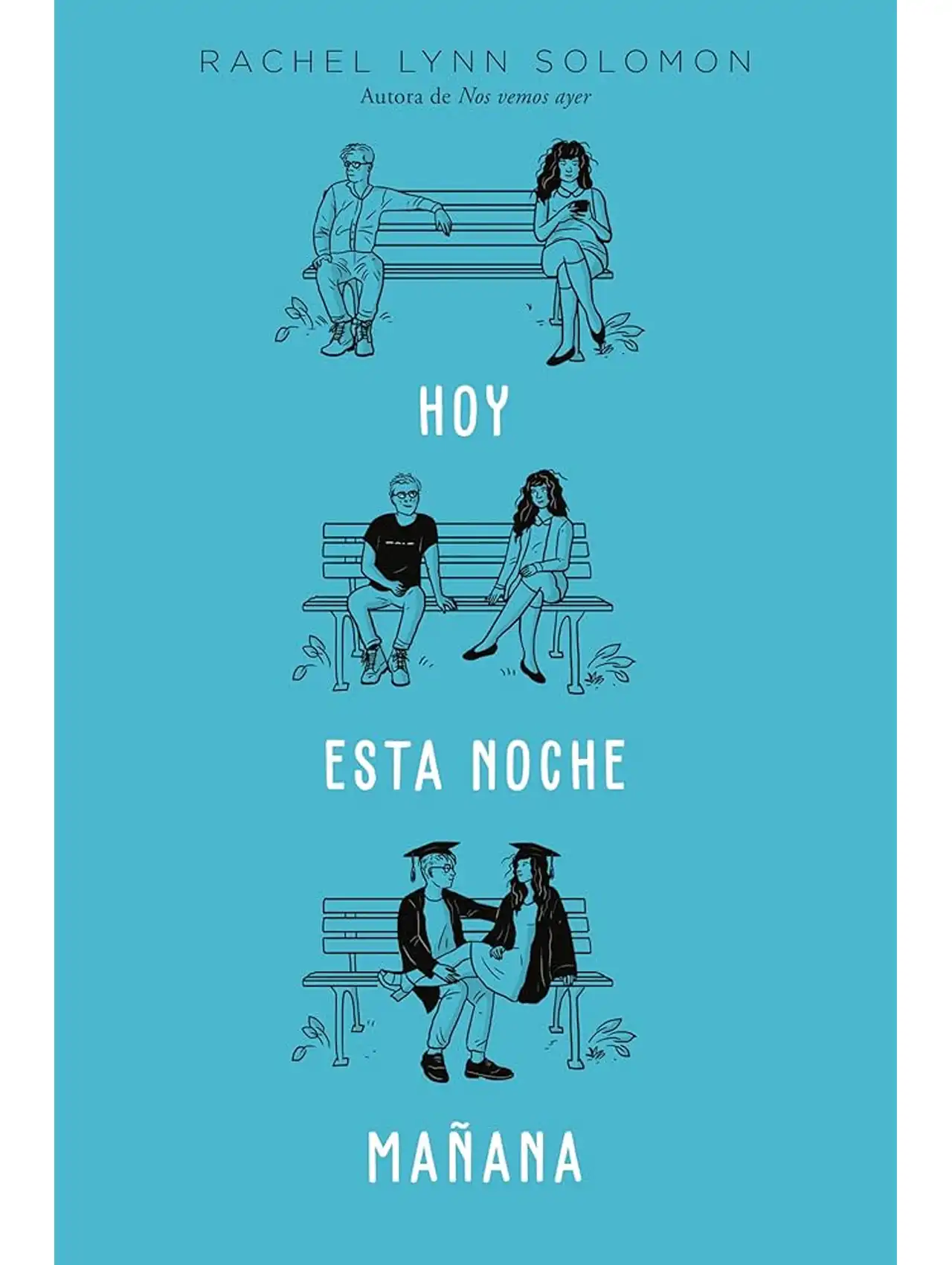 Portada de libro "Hoy, Esta Noche, Mañana" de Rachel Lynn Solomon, una historia destacada dentro de los libros de romance juvenil.